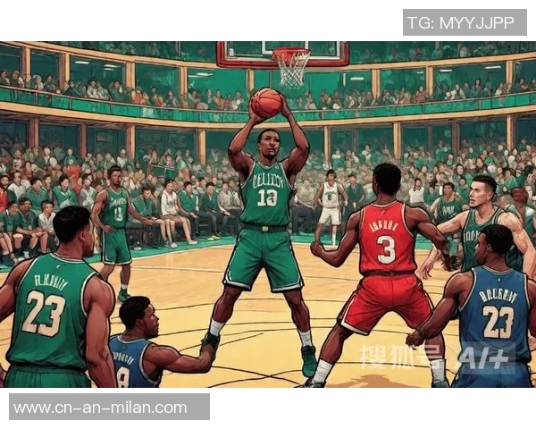 凯尔特人对阵雄鹿第四场精彩回放全程回顾与分析